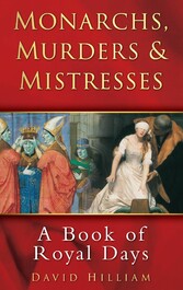 Monarchs, Murders and Mistresses