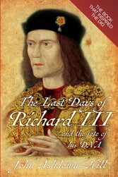 The Last Days of Richard III and the fate of his DNA