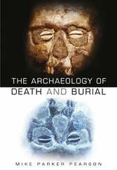 The Archaeology of Death and Burial