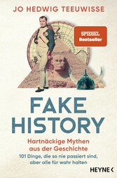 Fake History - Hartnäckige Mythen aus der Geschichte