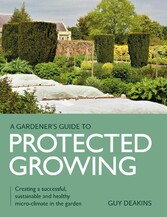 Gardener's Guide to Protected Growing