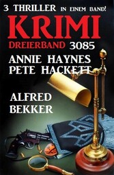 Krimi Dreierband 3085 - 3 Thriller in einem Band!