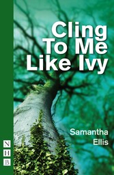 Cling To Me Like Ivy (NHB Modern Plays)