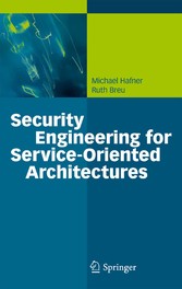 Security Engineering for Service-Oriented Architectures