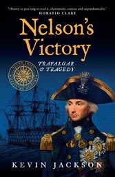 Nelson's Victory: Trafalgar & Tragedy