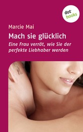 Mach sie glücklich