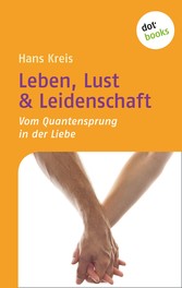 Leben, Lust & Leidenschaft