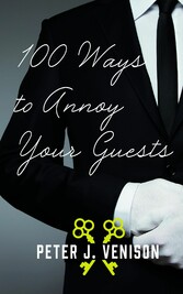 100 Ways To Annoy Your Guests