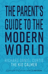 The Parent's Guide to the Modern World