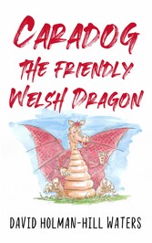 Caradog the Friendly Welsh Dragon