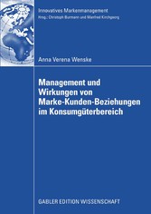 Management und Wirkungen von Marke-Kunden-Beziehungen im Konsumgüterbereich