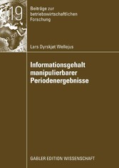 Informationsgehalt manipulierbarer Periodenergebnisse