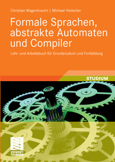 Formale Sprachen, abstrakte Automaten und Compiler