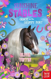 Sunshine Stables: Gracie and the Grumpy Pony