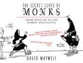 The Secret Lives of Monks