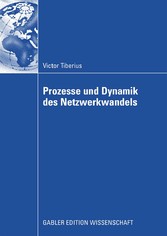 Prozesse und Dynamik des Netzwerkwandels