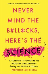 Never Mind the B#ll*cks, Here's the Science