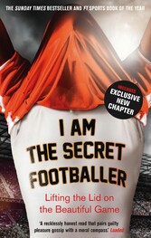 I Am The Secret Footballer