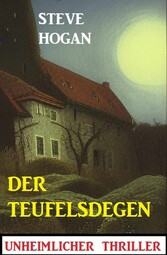 Der Teufelsdegen: Unheimlicher Thriller