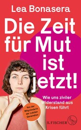 Die Zeit für Mut ist jetzt!