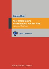 KonfirmandInnen: Friedensarbeit mit der Bibel