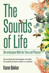 The Sounds of Life - Die verborgene Welt der Tiere und Pflanzen