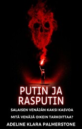 Putin ja Rasputin: Salaisen Venäjän kaksi kasvoa Mitä Venäjä oikein tarkoittaa?