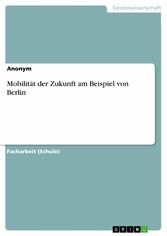 Mobilität der Zukunft am Beispiel von Berlin