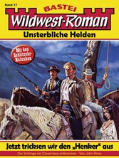 Wildwest-Roman - Unsterbliche Helden 17