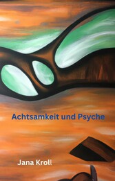 Achtsamkeit und Psyche