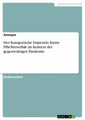 Der Kategorische Imperativ. Kants Pflichtenethik im Kontext der gegenwärtigen Pandemie