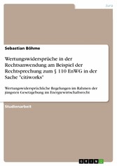 Wertungswidersprüche in der Rechtsanwendung am Beispiel der Rechtsprechung zum § 110 EnWG in der Sache 'citiworks'