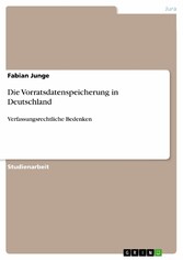 Die Vorratsdatenspeicherung in Deutschland