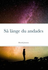 Så länge du andades