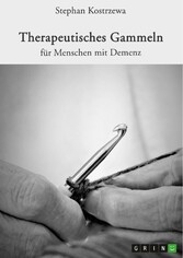 Therapeutisches Gammeln für Menschen mit Demenz