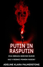 Putin in Rasputin: Dva obraza skrivne Rusije Kaj v resnici pomeni Rusija?