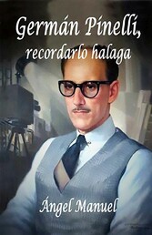 Germán Pinelli, recordarlo halaga