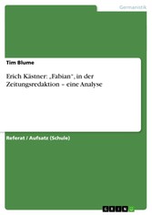 Erich Kästner: 'Fabian', in der Zeitungsredaktion - eine Analyse