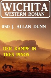 Der Kampf  in Tres Pinos: Wichita Western Roman 50