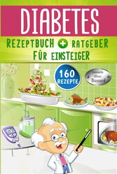 Diabetes Rezeptbuch + Ratgeber für Einsteiger