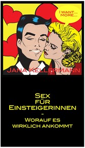 Sex für EinsteigerInnen - worauf es wirklich ankommt