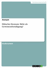 Ethischer Konsum. Mehr als Gewissensberuhigung?