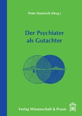 Der Psychiater als Gutachter.