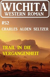 Der Trail in die Vergangenheit: Wichita Western Roman 52