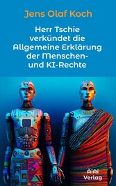 Herr Tschie verkündet die Allgemeine Erklärung der Menschen- und KI-Rechte