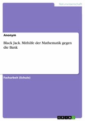 Black Jack. Mithilfe der Mathematik gegen die Bank