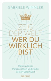 Zeig der Welt, wer du wirklich bist. Steh zu deiner Persönlichkeit und stärke deinen Selbstwert mit Übungen, die das Selbstbewusstsein aufbauen und negative Glaubenssätze auflösen