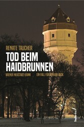 Tod beim Haidbrunnen: Wiener Neustadt Krimi