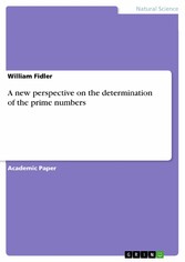 A new perspective on the determination of the prime numbers