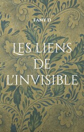 Les liens de l&apos;invisible